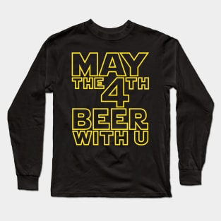 May the 4th beer with u Funny Drinking T-Shirt Long Sleeve T-Shirt